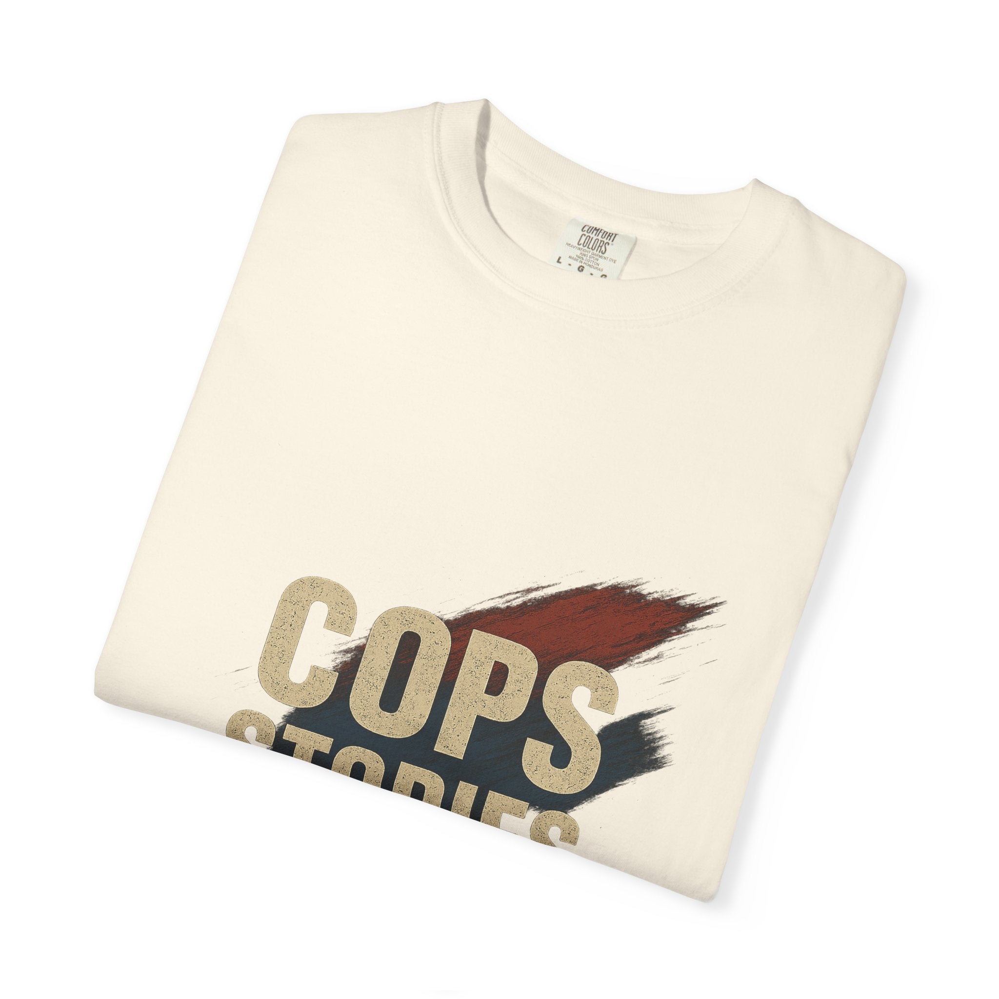 Cops Stories T-Shirt | Unisex Garment-Dyed Tee for Law Enforcement Enthusiasts, Perfect for Everyday Wear, Gifts, Police Appreciation