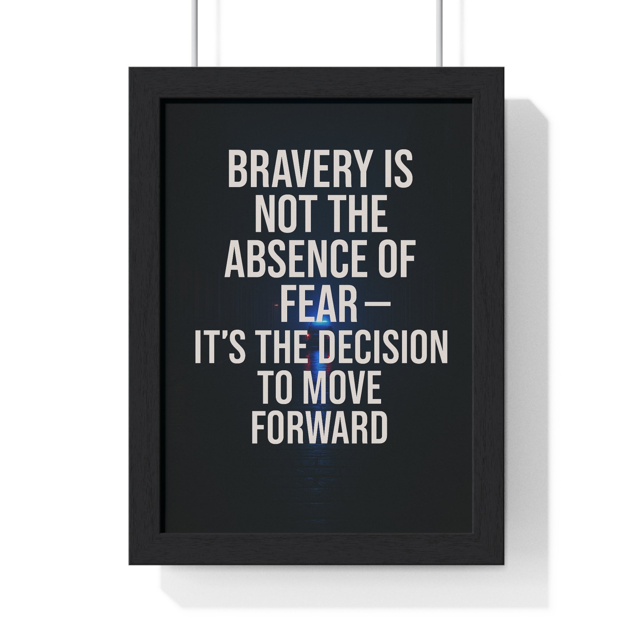 Motivational Vertical Framed Poster - Bravery Quote for Home or Office Decor