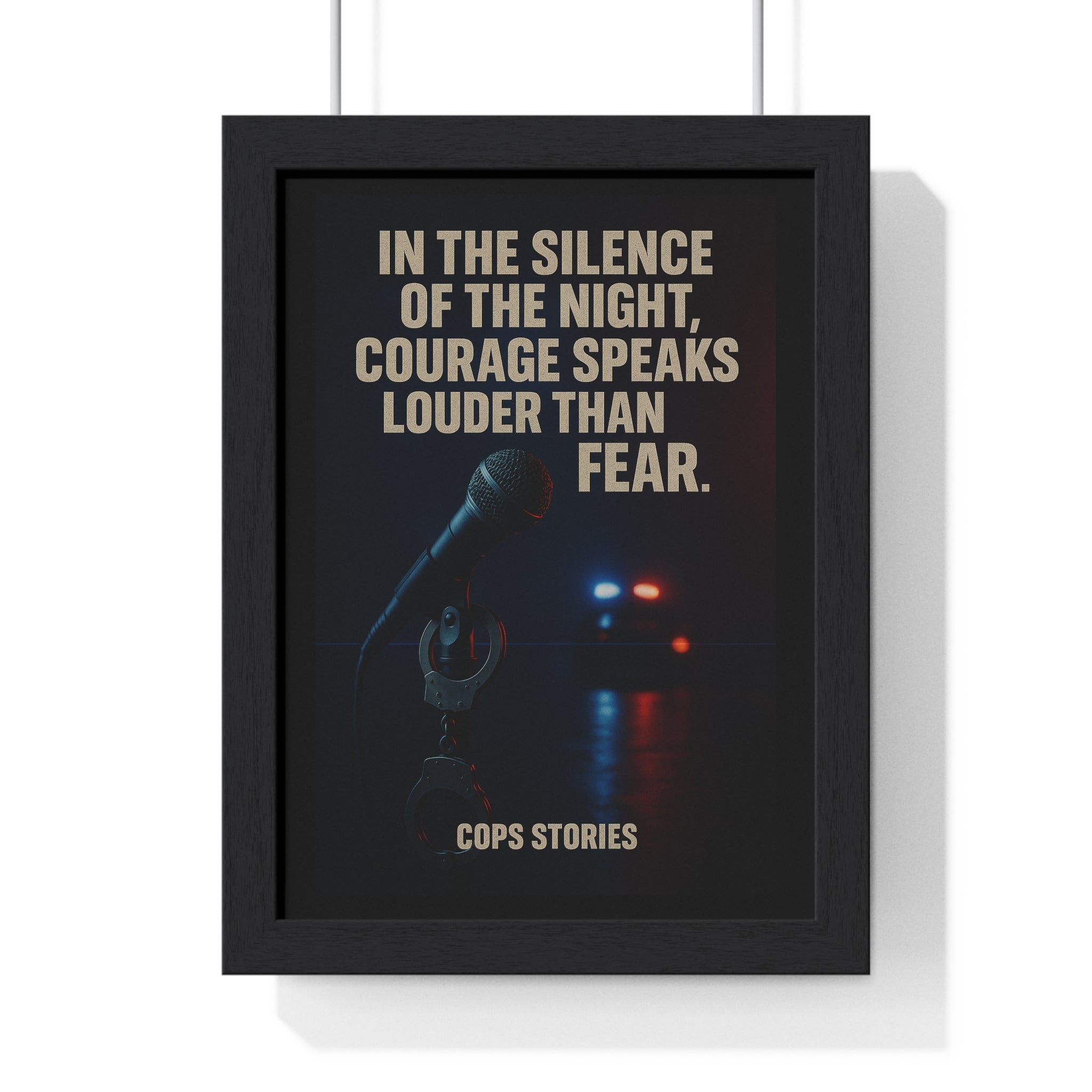 Inspirational Wall Art, Vertical Framed Poster, Motivational Decor for Police Officers, Courage Quotes, Home Office Wall Decoration